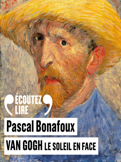 Title details for Van Gogh. Le soleil en face by Pascal Bonafoux - Available